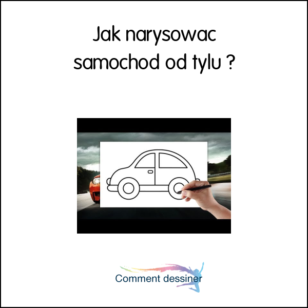 Jak narysować samochód od tyłu